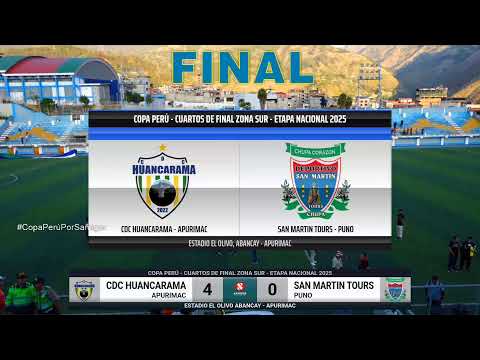 CDC Huancarama  VS  San Martin Tours | Copa Perú 2025 | Apurimac