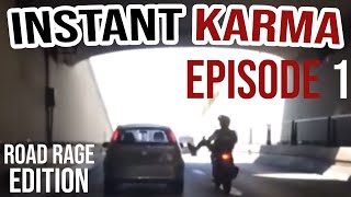 INSTANT KARMA & ROAD RAGE COMPILATION PART 1