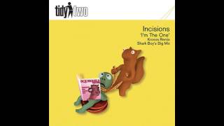 Incisions - I'm The One (Shark Boy Remix) [Tidy Two]