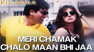 Meri Chamak Chalo Maan Bhi Jaa - Video Song  Kunwa