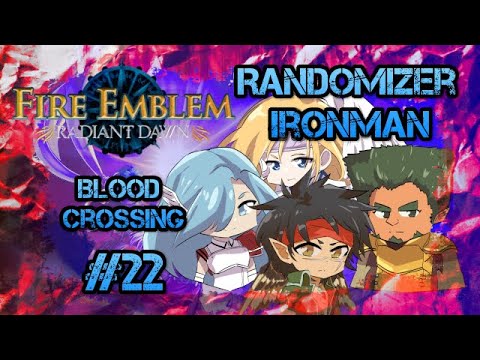 Part 3, Chapter 6: Let's Play Fire Emblem, Randomized Radiant Dawn - "Blood Crossing"