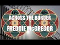 FREDDIE MCGREGOR - Across The Border