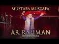 Mustafa Mustafa ARRahman Feat AbduRozik And Ensemble