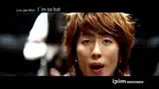 LEE JAE WON - I&#39;M SO HOT