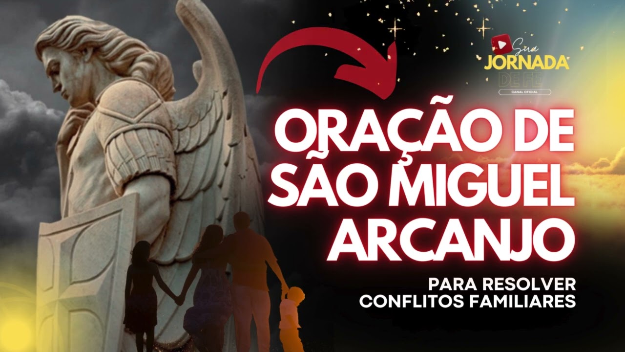 CONFLITOS NA FAMÍLIA? ESSA ORAÇÃO DE SÃO MIGUEL ARCANJO TRAZ A SOLUÇÃO IMEDIATA! 🙌🔥