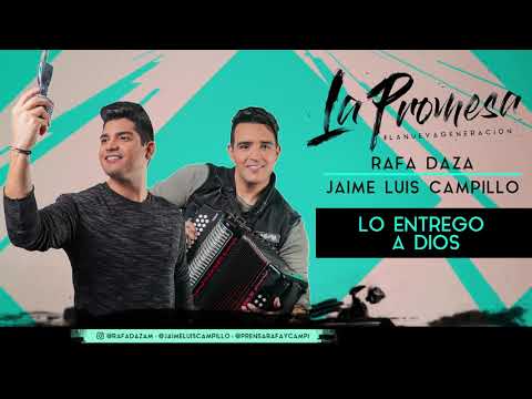 Rafa Daza y Jaime Luis Campillo  - Lo Entrego a Dios - (Cover Audio)