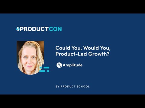 Could You, Would You, PLG? by Amplitude Head of Growth, Elena ...