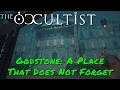 The Occultist — Godstone: A Place That Does Not Forget