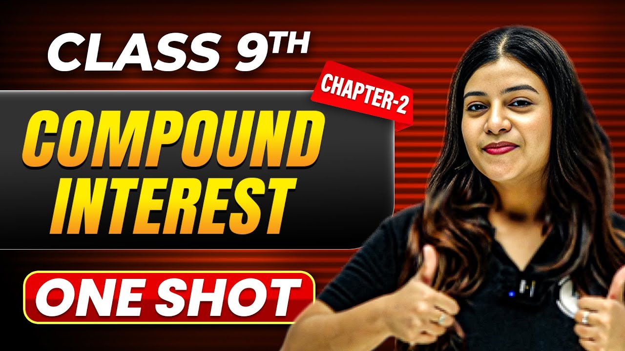 COMPOUND INTEREST in One Shot | Class 9 Maths | ICSE Board