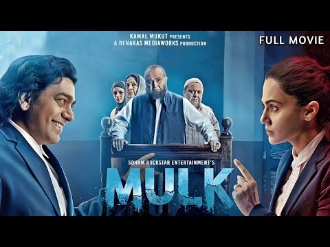 मुल्क - Mulk | Hindi Full Movie | Rishi Kapoor, Taapsee Pannu, Ashutosh Rana