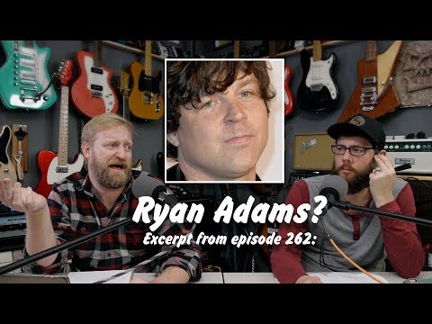 Discussing Ryan Adams: Brands, Fans and "Due Process" - Excerpt from episode 262