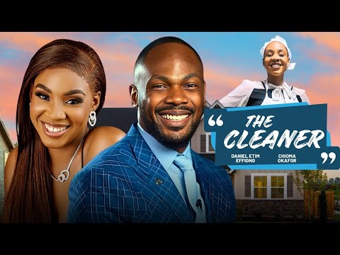 THE CLEANER - 2026 NIGERIAN FILM - DANIEL ETIM EFFIONG, CHIOMA OKAFOR