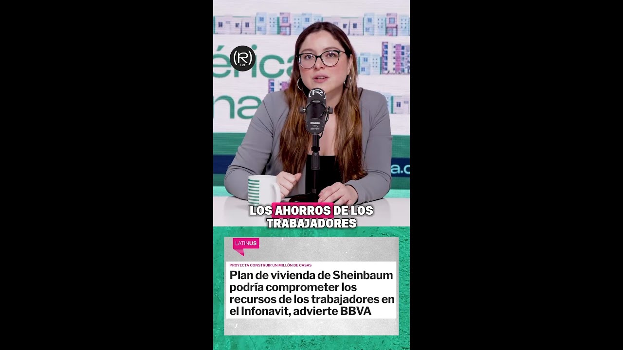 BBVA vs Infonavit  ¿defensa del ahorro o disputa por el negocio?