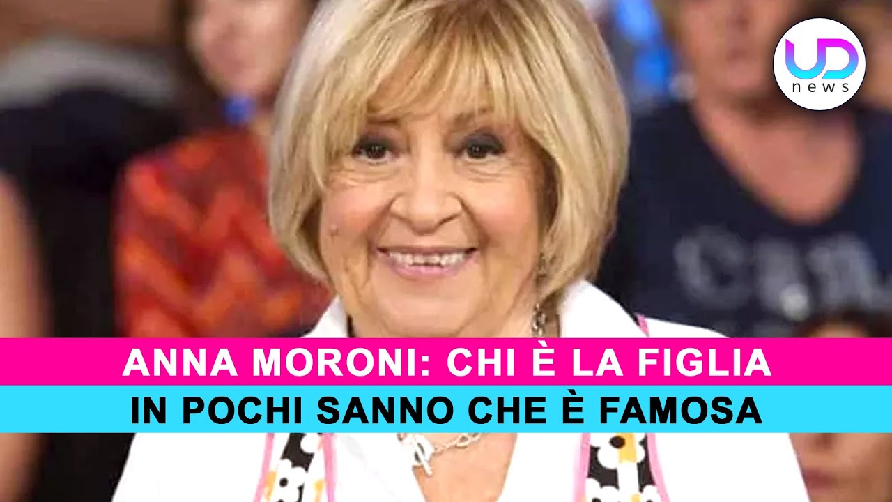 Anna Moroni: Ecco Chi È Sua Figlia!