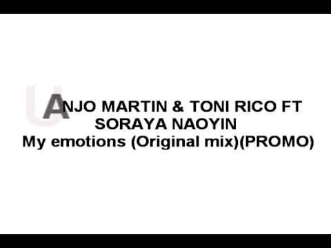 JUANJO MARTIN & TONI RICO FEAT SORAYA NAOYIN -- My emotions (Original mix)(Promo)