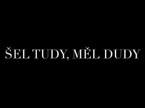 Šel tudy, měl dudy
