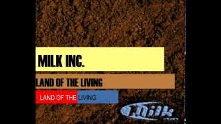 Milk Inc. - "Land Of The Living" (Lyrics)