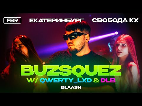 BUZSQUEZ W/ QWERTY_LXD & DLB - BLAASH | GRAND PRIX EKB | FBR LIVE DJ-SET