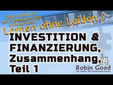 Investition und Finanzierung, Zusammenhang ● Teil 1