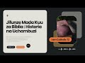 Jifunze Mada Kuu Za Biblia Historia Na Uchambuzi Biblia Na Kanisa