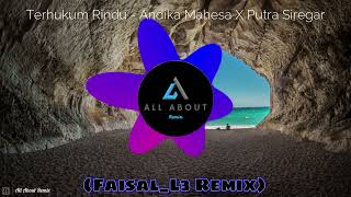 Download lagu Terhukum Rindu - Andika Mahesa X Putra Siregar  - (Faisal L3 Remix) mp3