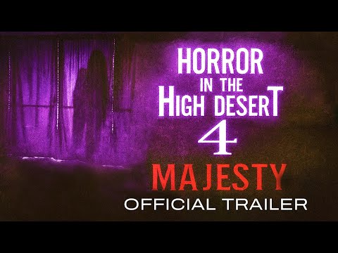 Horror in the High Desert 4: Majesty - OFFICIAL TRAILER