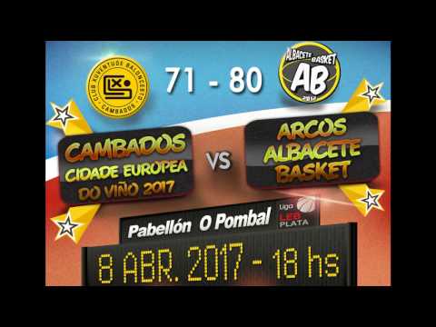 Cambados CEV 2017 71 - 80 Arcos Albacete Básket. J28 LEB Plata