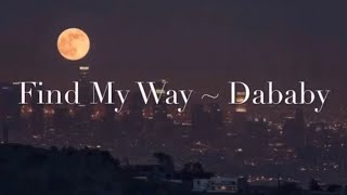 Find My Way Lyrics [1 Hour music loop] ~ Dababy