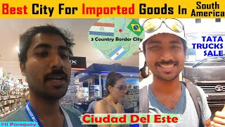 Ciudad Del Este 🇵🇾 The Only City To Buy Tax Free Products In South America.