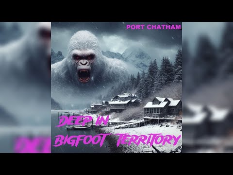 Bigfoot Territory Ep. 04 - Port Chatham, Alaska NEW NARRATOR Portlock, Sasquatch Documentary, Yeti