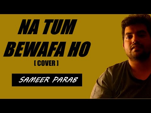 NA TUM BEWAFA HO | BREAKUP SONG | SAMEER PARAB