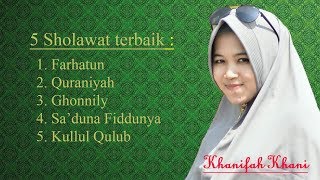 Download lagu #5 sholawat terbaik Khanifah Khani....!!! mp3