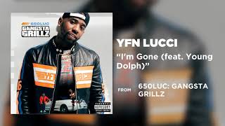 YFN Lucci - I&#39;m Gone (feat. Young Dolph) [Official Audio]