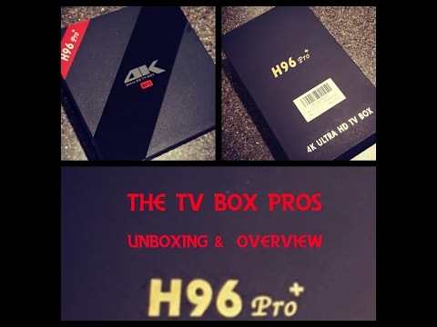 H96 Pro Plus Android TV Box Unboxing and Overview - The TV Box Professionals
