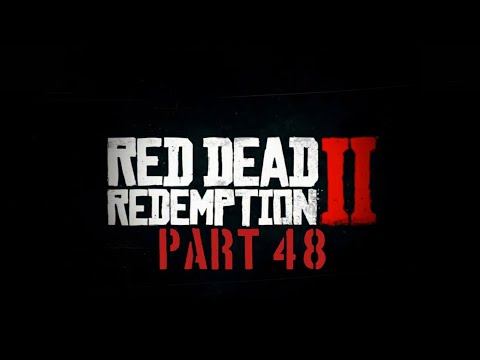 RED DEAD REDEMPTION 2 Gameplay Walkthrough (Part 48) (PS4 slim)