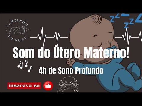 4h de Som de Útero Materno para Bebês Dormirem Rápido 👶💤
