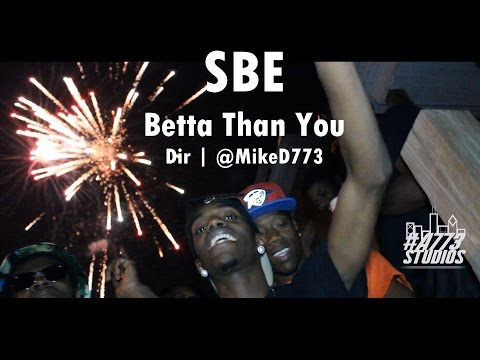 SBE - Betta Than You | Dir By @MikeD773