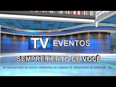 RETRANSMISSÃO DA SESSÃO DA CÂMARA DE VEREADORES DE SERRINHA - BA