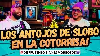 LOS ANTOJOS DE SLOBO EN LA COTORRISA! 🤣🔥 #lacotorrisa #podcast #comedia #humor #risas