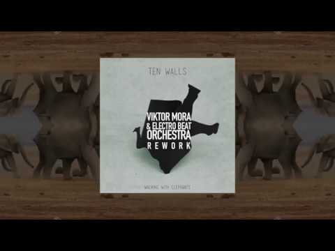 Ten Walls - Walking With Elephants - Viktor Mora & EBO - Electro Beat Orchestra rework
