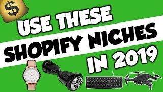 Go Into THESE Shopify Dropshipping Niches In 2019!