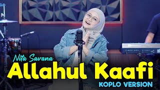 Download lagu ALLAHUL KAFI NITA SAVANA COVER KOPLO VERSION by Koplo Ind mp3