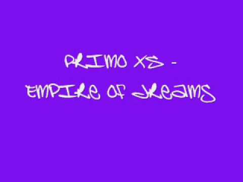 Primo XS - Empire of dreams