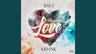 Feeling Like Love (feat. Kid Ink)