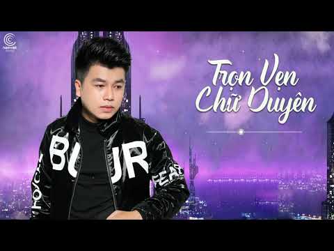 Trọn vẹn chữ duyên - Trương Ngôn