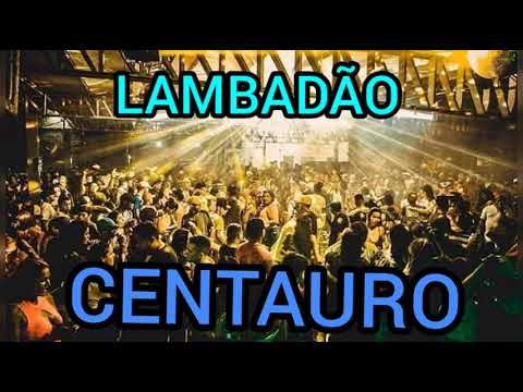 Lambadao das antigas Banda Centauros
