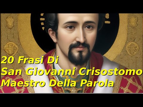 20 Phrases of St. John Chrysostom, a Master of the Word