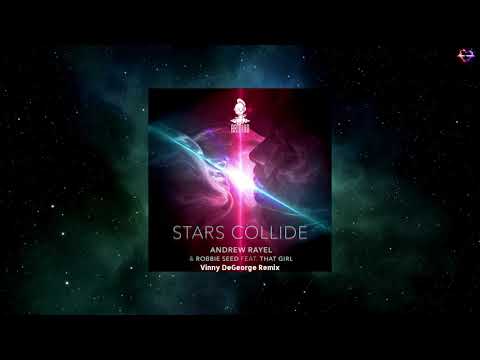 Andrew Rayel & Robbie Seed Feat. That Girl - Stars Collide (Vinny DeGeorge Remix)
