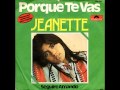 porque te vas (jeanette) 