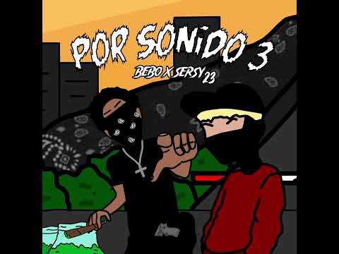 Por Sonido 3🥷🏾🔇 - Sersy 23 Ft Bebo (audio official)
